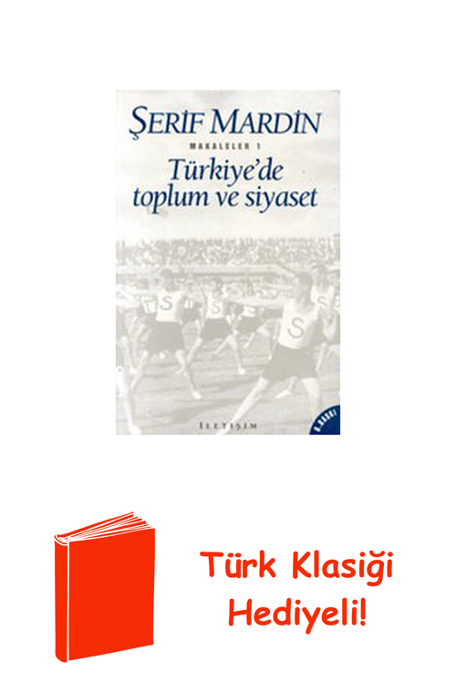 Türkiye'De Toplum Ve Siyaset + Türk Klasiği Hediye