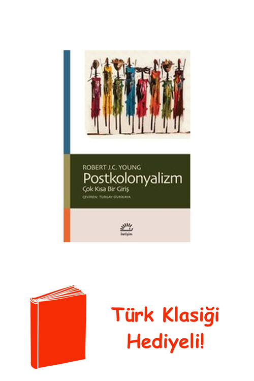 Postkolonyalizm - Çok Kısa Bir Giriş + Türk Klasiği Hediye