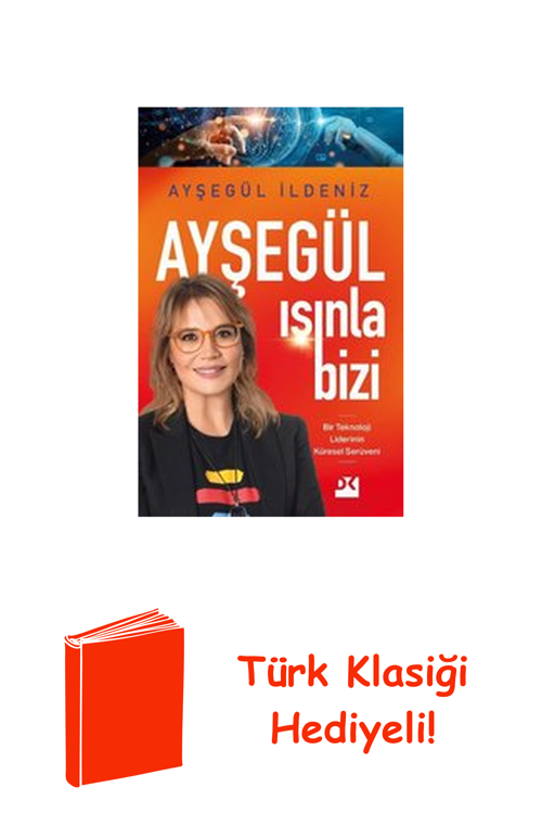 Ayşegül Işınla Bizi - Bir Teknoloji Liderinin K... + Türk Klasiği Hediye