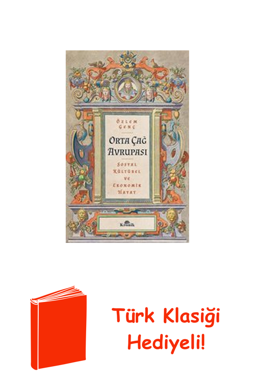 Orta Çağ Avrupası - Sosyalkültürel Ve Ekonomik ... + Türk Klasiği Hediye