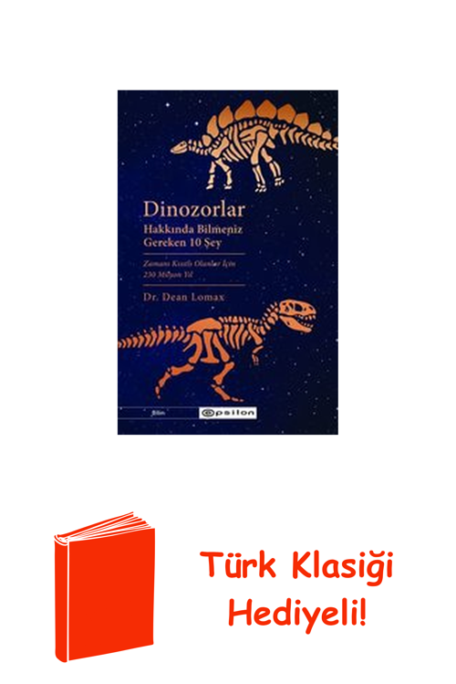 Dinozorlar Hakkında Bilmeniz Gereken 10 Şey + Türk Klasiği Hediye