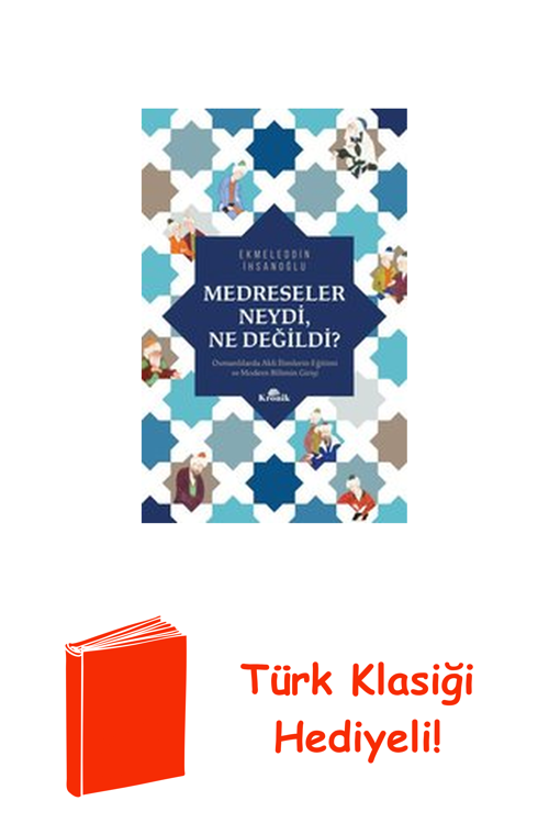 Medreseler Neydi Ne Değildi? + Türk Klasiği Hediye