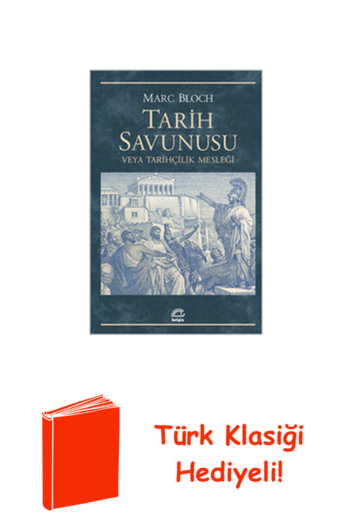 Tarih Savunusu Veya Tarihçilik Mesleği + Türk Klasiği Hediye