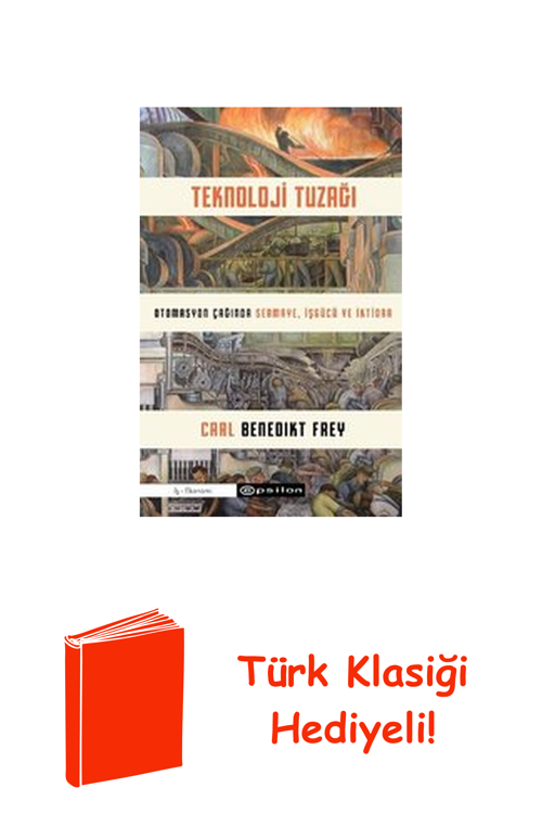 Teknoloji Tuzağı - Otomasyon Çağında Sermaye İş... + Türk Klasiği Hediye
