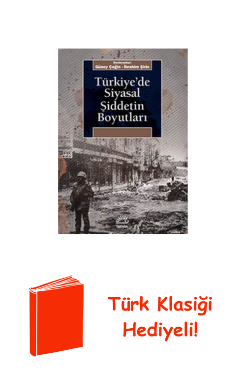 Türkiye'De Siyasal Şiddetin Boyutları + Türk Klasiği Hediye