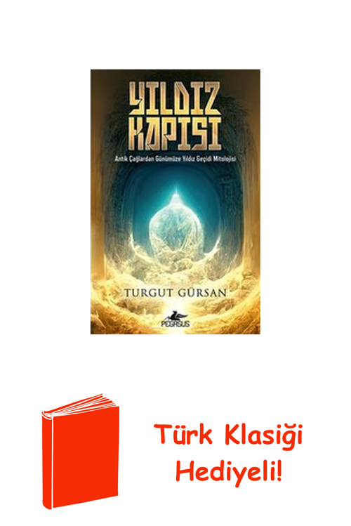 Yıldız Kapısı: Antik Çağlardan Günümüze Yıldız ... + Türk Klasiği Hediye