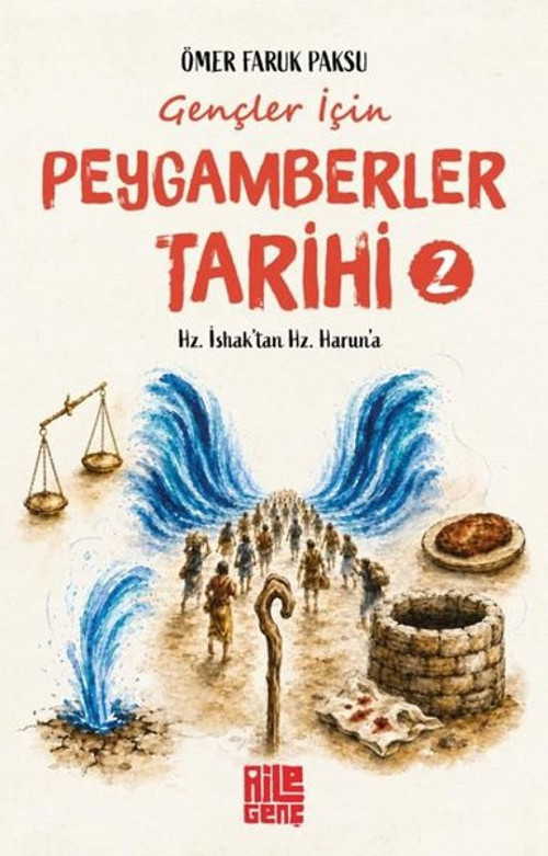 Gençler İçin Peygamberler Tarihi 2 - Hz. İshak'tan Hz. Harun'a