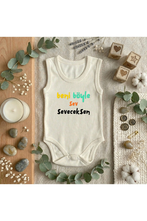 Beni Böyle Sev Seveceksen Baskılı Kolsuz Kız/Erkek Bebek Body (0-3 Yaş)