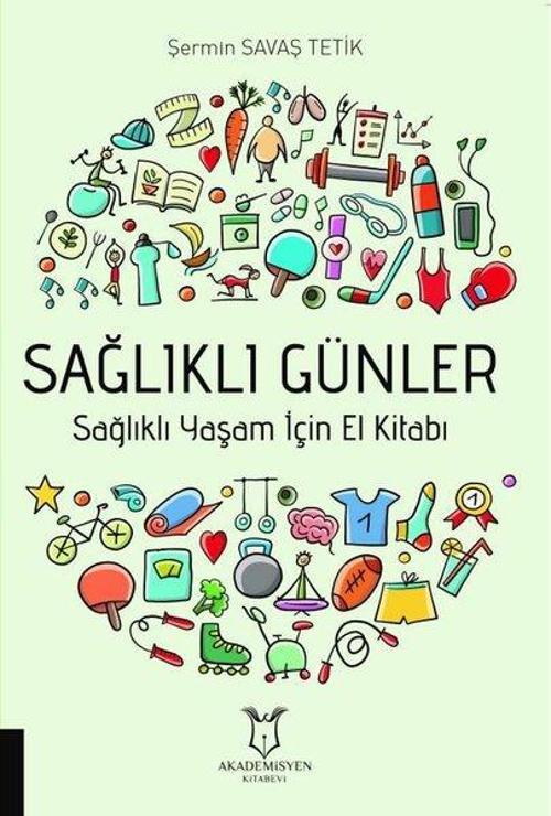 Sağlıklı Günler - Sağlıklı Yaşam İçin El Kitabı