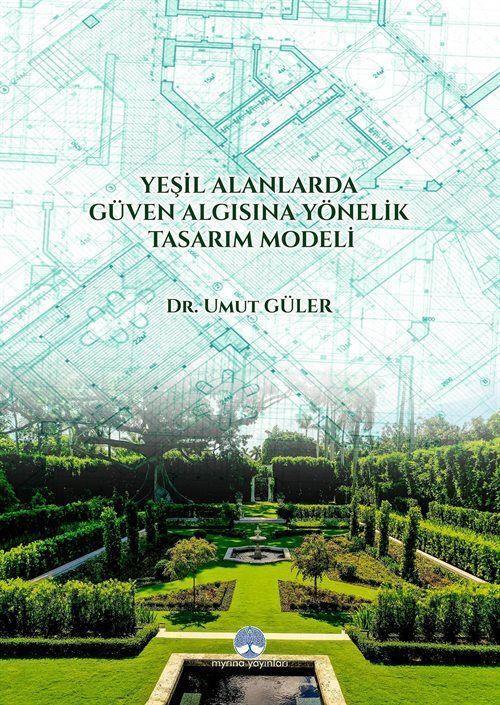 Yeşil Alanlarda Güven Algısına Yönelik Tasarım Modeli