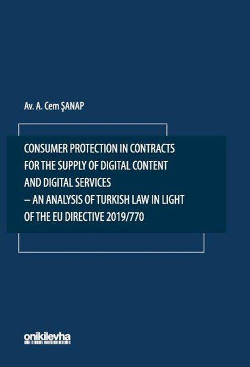 Consumer Protection in Contracts for the Supply of Digital Content and Digital Services - An Analysi
