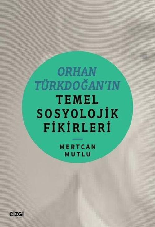 Orhan Türkdoğan'ın Temel Sosyolojik Fikirleri