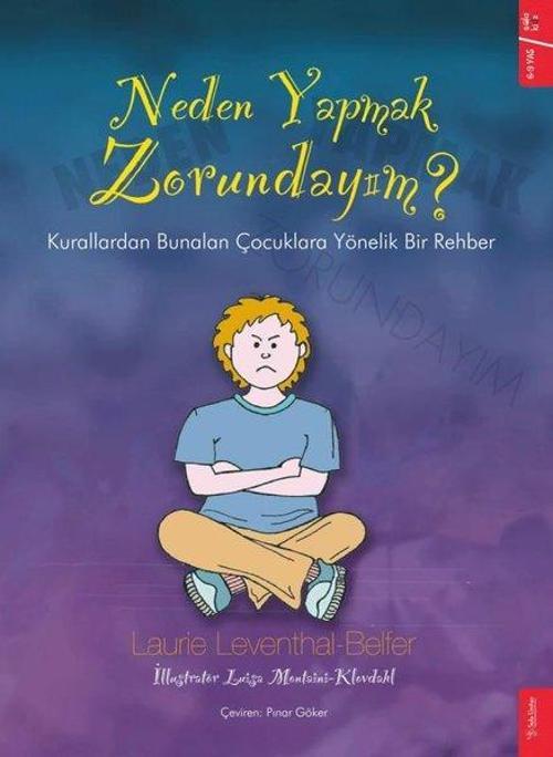 Neden Yapmak Zorundayım? - Kurallardan Bunalan Çocuklara Yönelik Bir Rehber