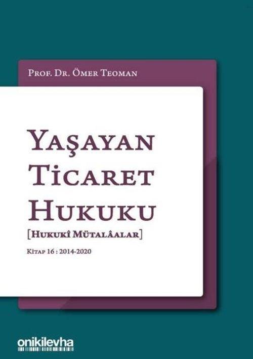 Yaşayan Ticaret Hukuku - Hukuki Mütalaalar