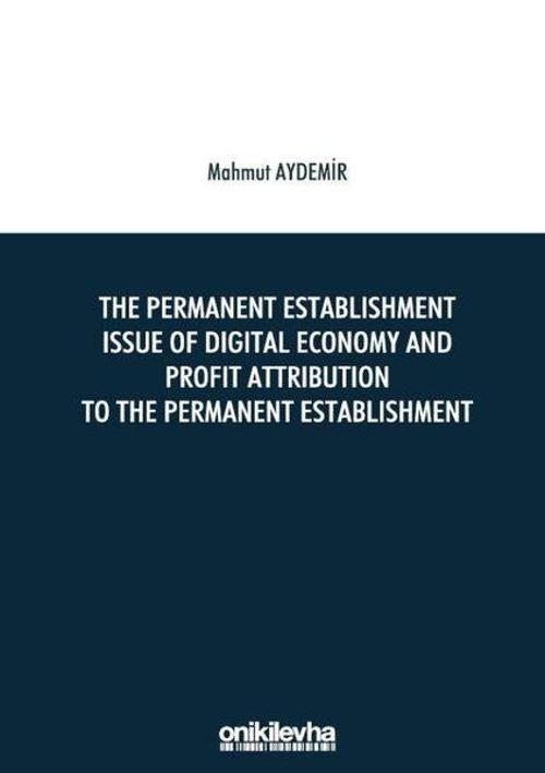 The Permanent Establishment Issue of Digital Economy and Profit Attribution to the Permanent Establi