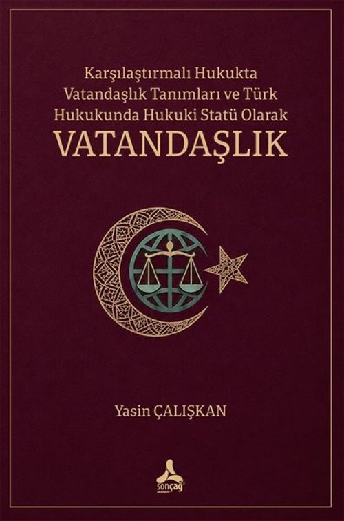 Karşılaştırmalı Hukukta Vatandaşlık Tanımları ve Türk Hukukunda Hukuki Statü Olarak Vatandaşlık