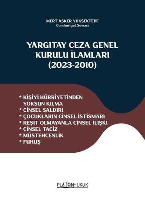 Yargıtay Ceza Kurulu İlamları (2023 - 2010) Kişiyi Hürriyetinden Yoksun Kılma & Cinsel Saldırı & Çoc