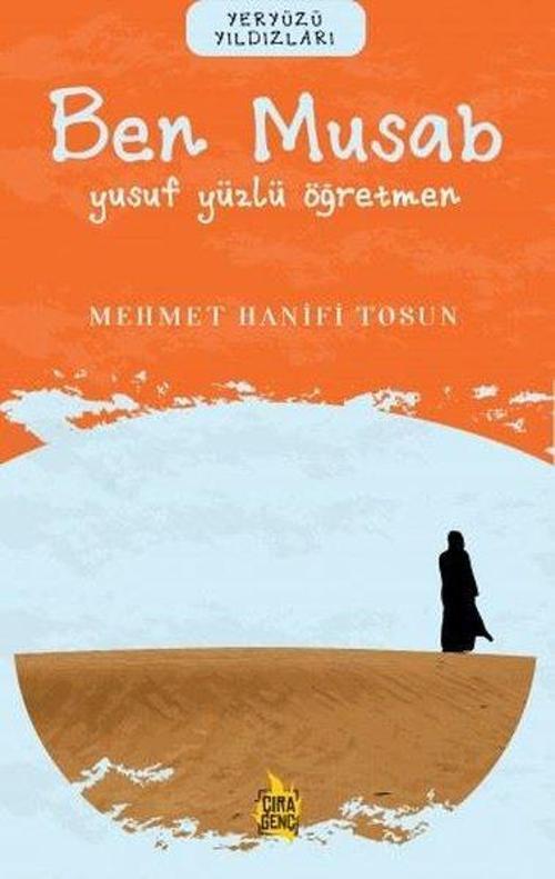 Ben Musab: Yusuf Yüzlü Öğretmen - Yeryüzü Yıldızları