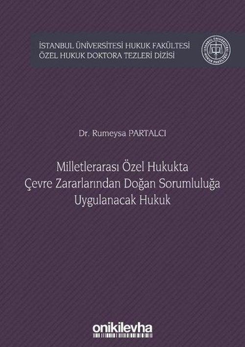 Milletlerarası Özel Hukukta Çevre Zararlarından Doğan Sorumluluğa Uygulanacak Hukuk