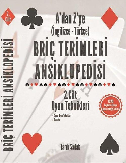 Briç Terimleri Ansiklopedisi - 2.Cilt Oyun Teknikleri - A'dan Z' ye - İngilizce Türkçe