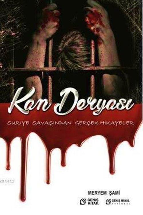 Kan Deryası - Suriye Savaşından Gerçek Hikayeler