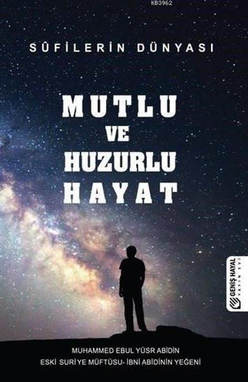 Mutlu ve Huzurlu Hayat - Sufilerin Dünyası