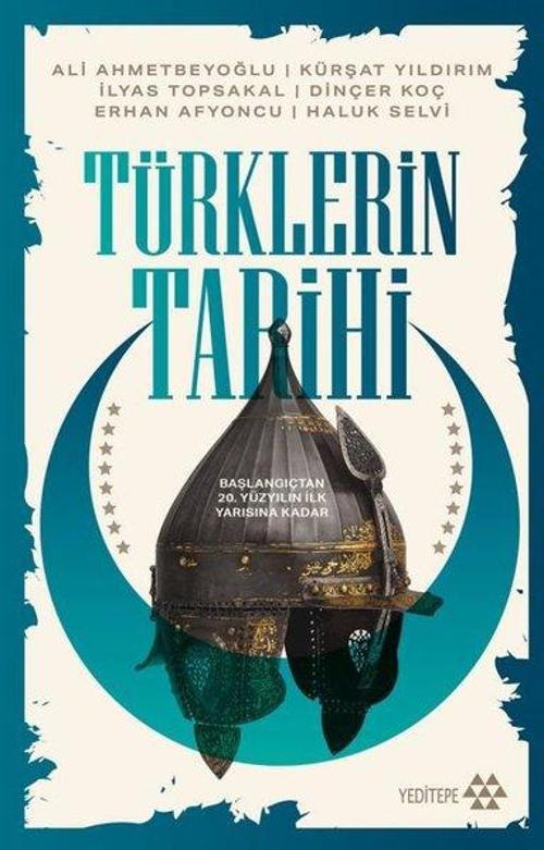 Türklerin Tarihi - Başlangıçtan 20. Yüzyılın İlk Yarısına Kadar