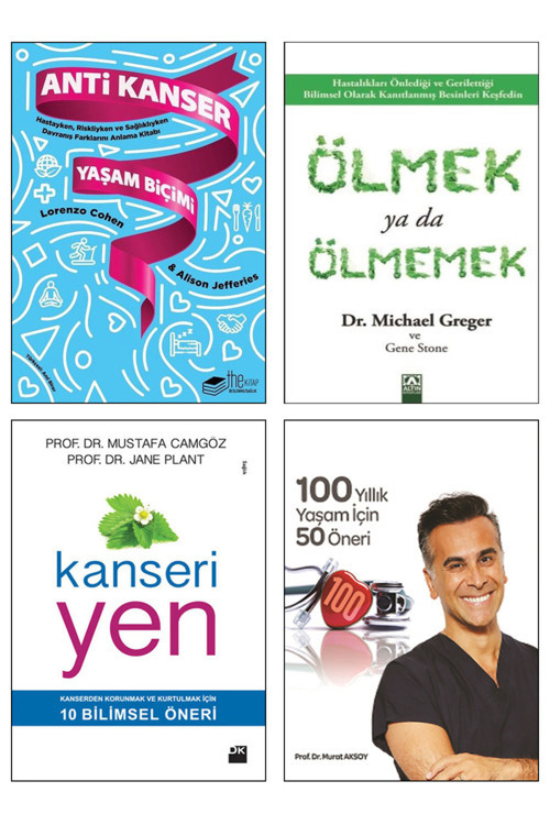 Anti Yaşam Biçimi Lorenzo Cohen + Ölmek Yada Ölmemek + Kanseri Yen Kanserden Korunmak ve Kurtulmak için 10 Bilimsel Öneri Mustafa Camgöz Jane Plant + 100 Yıllık Yaşam için 50 Öneri Murat Aksoy
