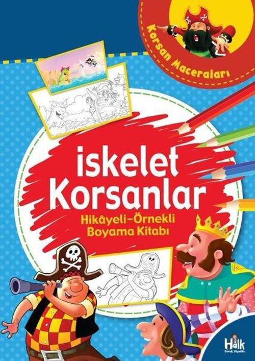 İskelet Korsanlar - Korsan Maceraları Hikayeli Örnekli Boyama Kitabı
