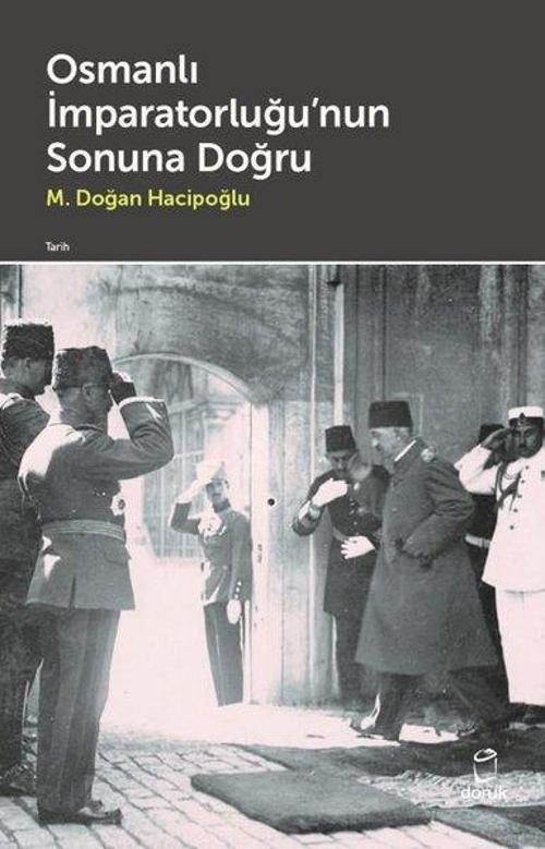 Osmanlı İmparatorluğu'nun Sonuna Doğru