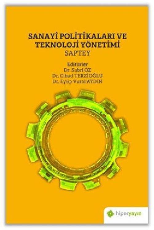 Sanayi Politikaları ve Teknoloji Yönetimi - Saptey