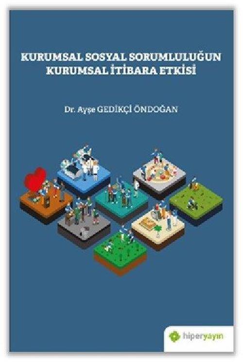 Kurumsal Sosyal Sorumluluğun Kurumsal İtibara Etkisi