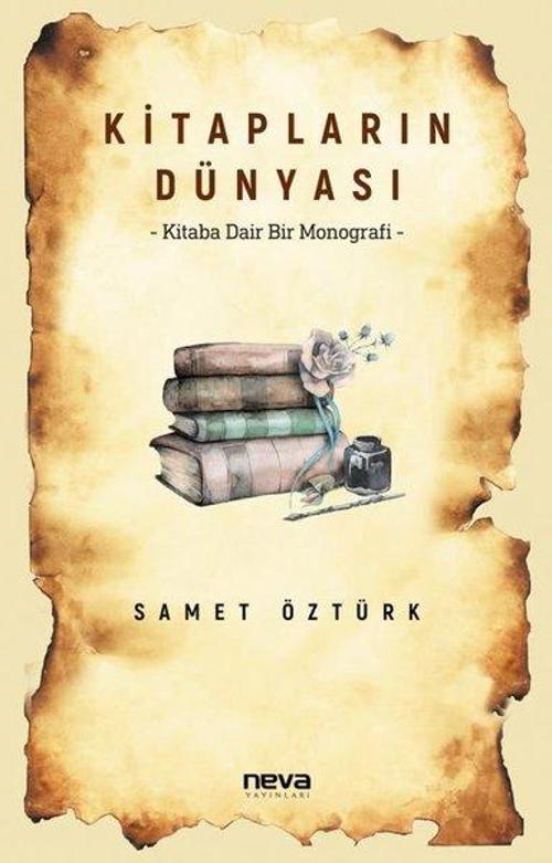 Kitapların Dünyası - Kitaba Dair Bir Monografi