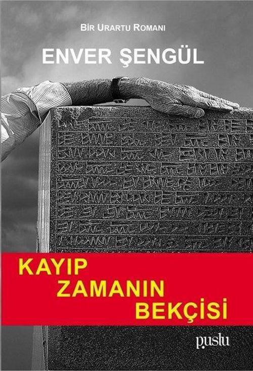 Kayıp Zamanın Bekçisi - Bir Urartu Romanı