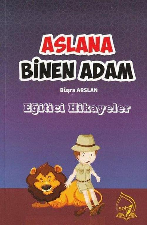 Aslana Binen Adam - Eğitici Hikayeler