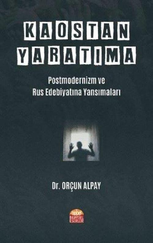 Kaostan Yaratıma: Postmodernizm ve Rus Edebiyatına Yansımaları