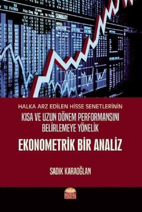Halka Arz Edilen Hisse Senetlerinin Kısa ve Uzun Dönem Performansını Belirlemeye Yönelik Ekonometrik