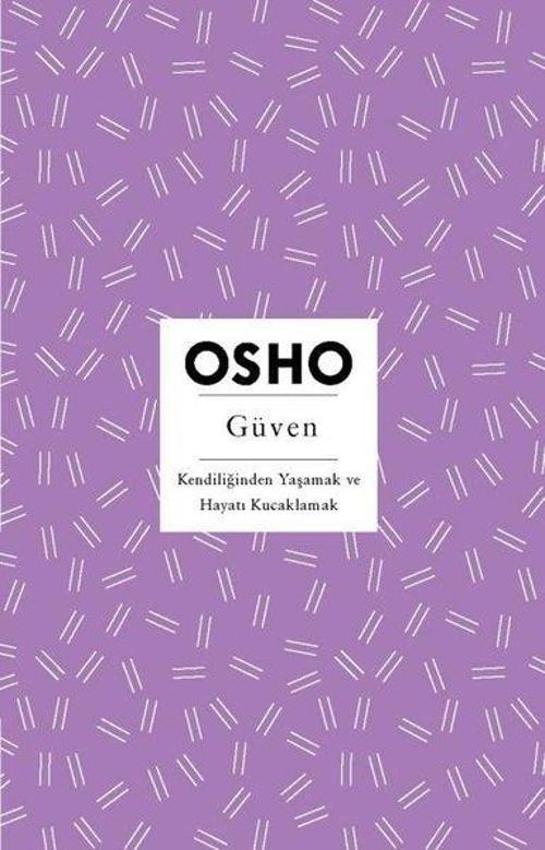 Güven - Kendiliğinden Yaşamak ve Hayatı Kucaklamak