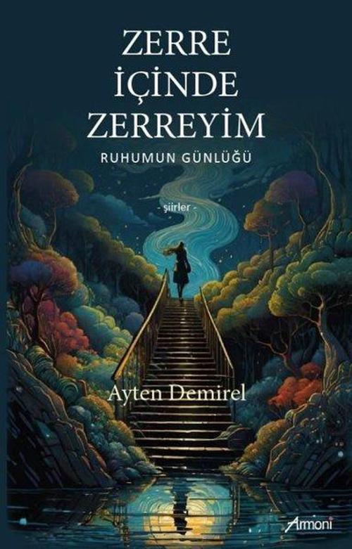 Zerre İçinde Zerreyim - Ruhumun Günlüğü