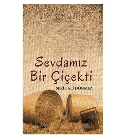 Sevdamız Bir Çiçekti