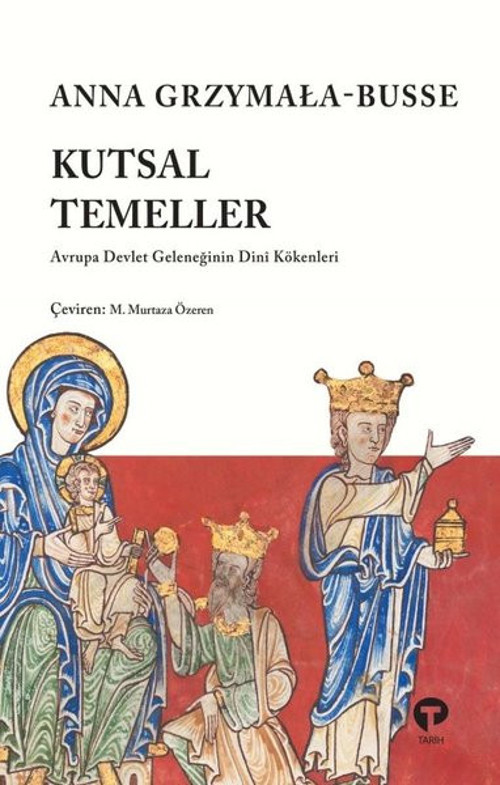 Kutsal Temeller - Avrupa Devlet Geleneğinin Dini Kökenleri