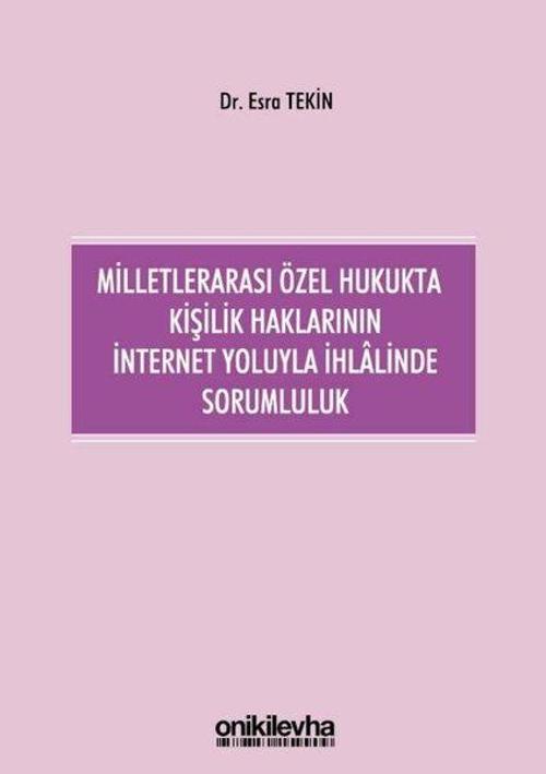 Milletlerarası Özel Hukukta Kişilik Haklarının İnternet Yoluyla İhlalinde Sorumluluk