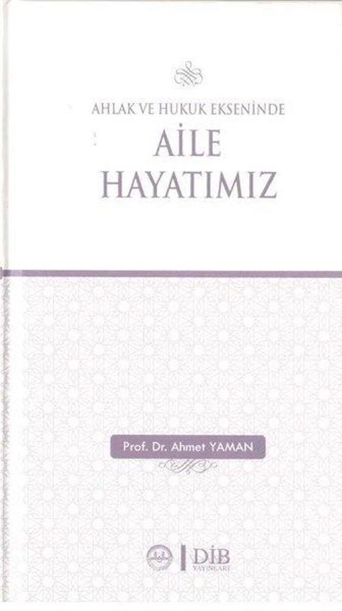 Ahlak ve Hukuk Ekseninde Aile Hayatımız