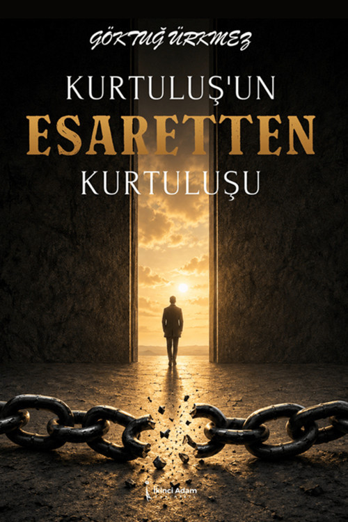 Kurtuluş’un Esaretten Kurtuluşu - Göktuğ Ürkmez