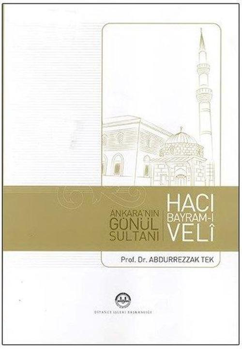 Hacı Bayramı Veli Ankaranın Gönül Sultanı