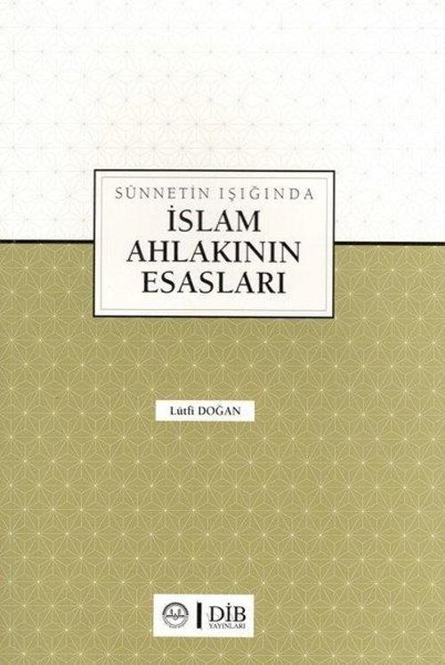 Sünnetin Işığında İslam Ahlakının Esasları