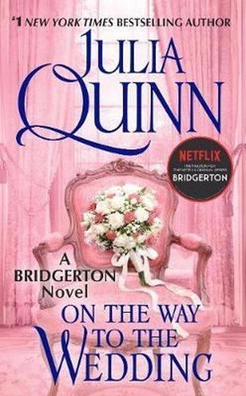 On the Way to the Wedding: Bridgerton (Bridgertons Book 8)