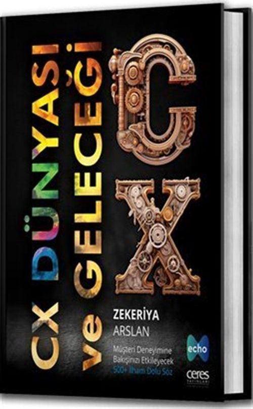 CX Dünyası ve Geleceği - Müşteri Deneyimine Bakışınızı Etkileyecek 500+ İlham Dolu Söz