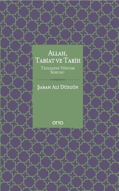Allah Tabiat ve Tarih - Teolojide Yöntem Sorunu