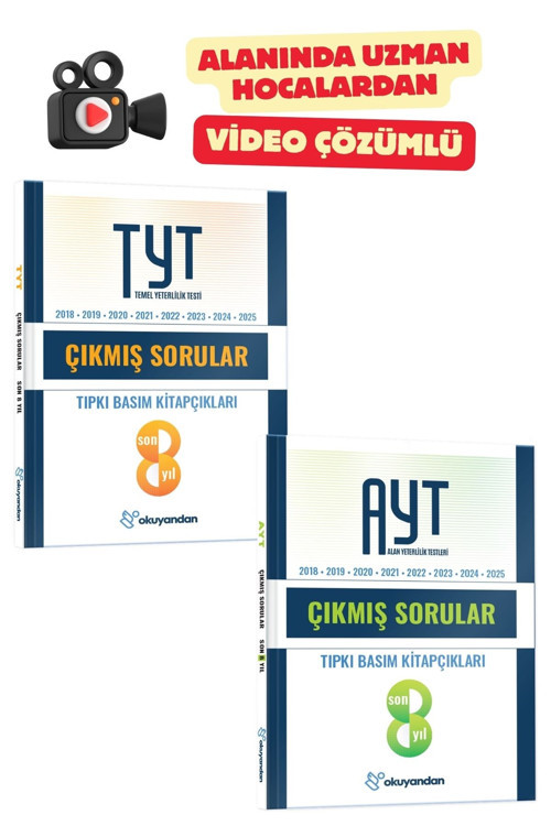TYT - AYT Tıpkı Basım Çıkmış Sorular Son 8 Yıl - Video Çözümlü (2018 - 2025) Okuyandan Kitap